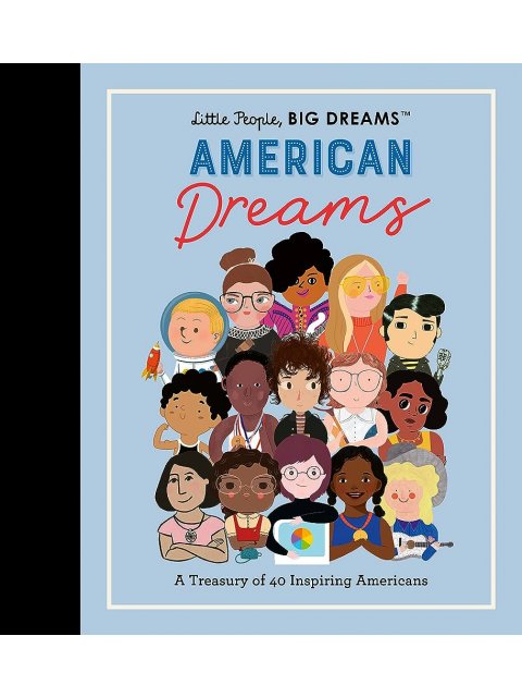 LITTLE PEOPLE BIG DREAMS : AMERICAN DREAMS - A TREASURY OF 40 INSPIRING AMERICANS VOL.97 HC