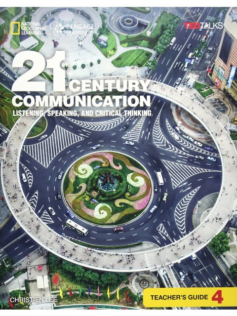 21ST CENTURY COMMUNICATION 4: LISTENING, SPEAKING AND CRITICAL THINKING TCHR'S GUIDE