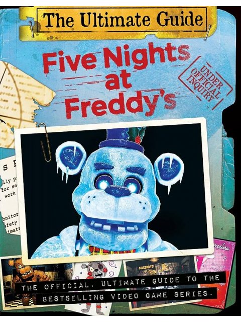 FIVE NIGHTS AT FREDDY'S ULTIMATE GUIDE