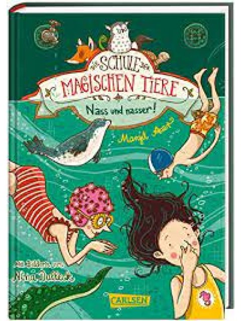 Die Schule der magischen Tiere 6: Nass und nasser