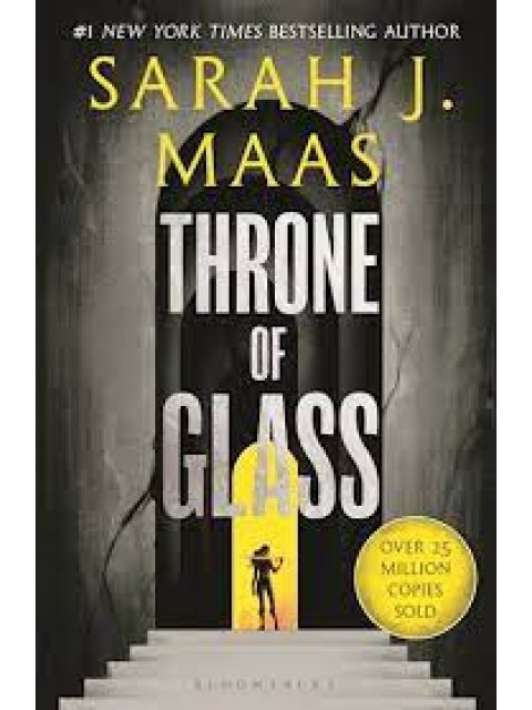 Throne of Glass : From the # 1 Sunday Times best-selling author of A Court of Thorns and Roses