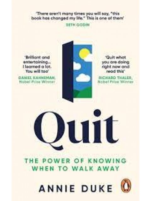 QUIT  : THE POWER OF KNOWING WHEN TO WALK AWAY PB