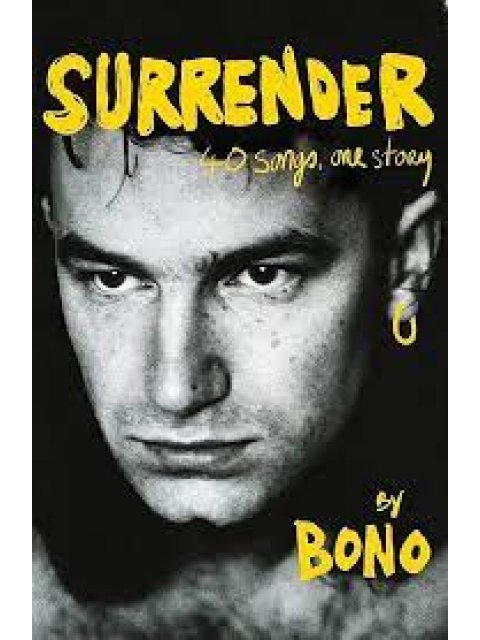 SURRENDER   BONO AUTOBIOGRAPHY: 40 SONGS, ONE STORY PB