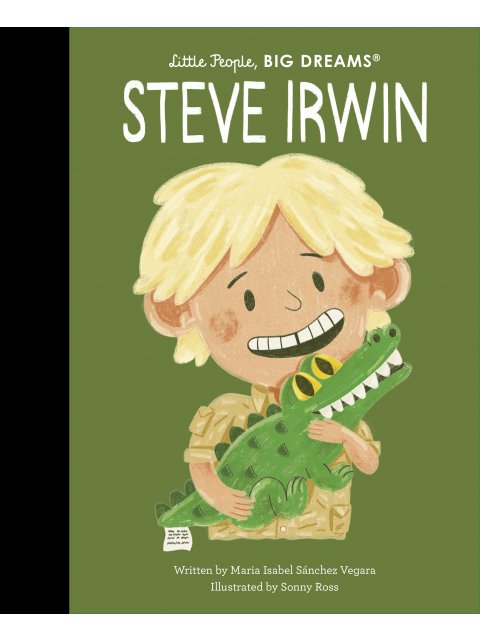 LITTLE PEOPLE BIG DREAMS : STEVE IRWIN - VOL. 104 HC