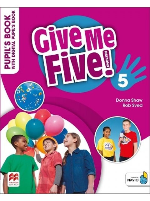 GIVE ME FIVE! 5 PUPILS BOOK (+ DIGITAL PUPIL'S BOOK + NAVIO APP)