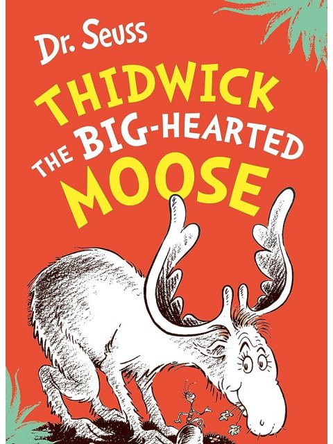 DR. SEUSS THIDWICK THE BIG-HEARTED MOOSE PB