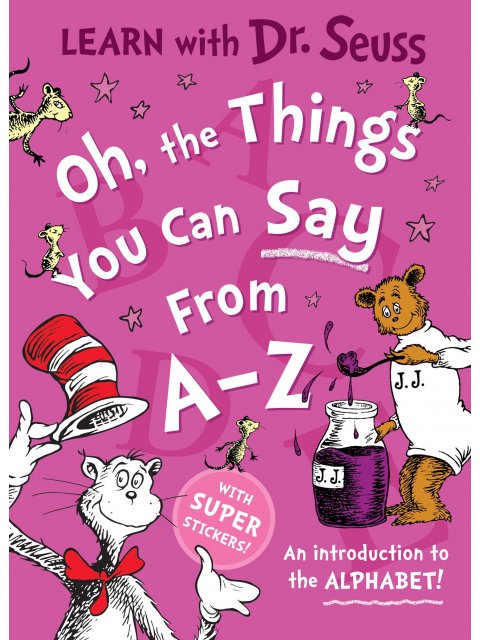 DR. SEUSS : OH, THE THINGS YOU CAN SAY FROM A-Z PB