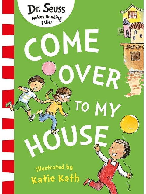 DR. SEUSS : COME OVER TO MY HOUSE PB