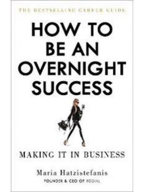 HOW TO BE AN OVERNIGHT SUCCESS PB