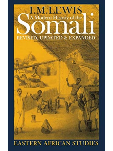 A MODERN HISTORY OF THE SOMALI  : NATION AND STATE IN THE HORN OF AFRICA PB