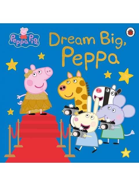 Peppa Pig: Dream Big, Peppa! Picture Book