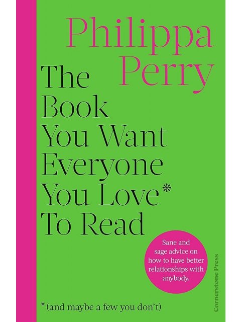 THE BOOK YOU WANT EVERYONE YOU LOVE* TO READ PB
