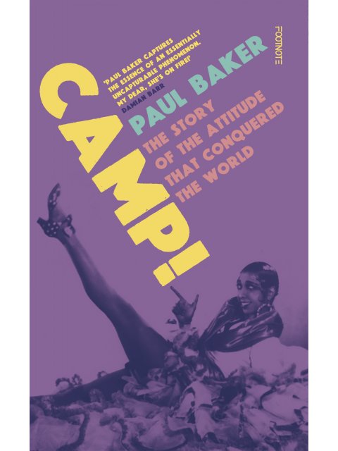 CAMP ! : THE STORY OF THE ATTITUDE THAT CONQUERED THE WORLD HC