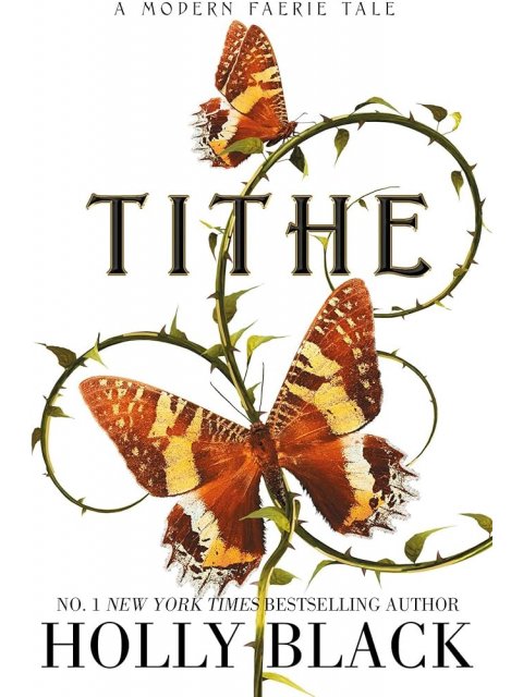 Tithe : A Modern Faerie Tale