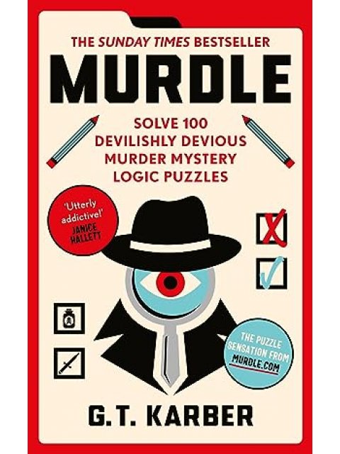 Murdle: Solve 100 Devilishly Devious Murder Mystery Logic Puzzles