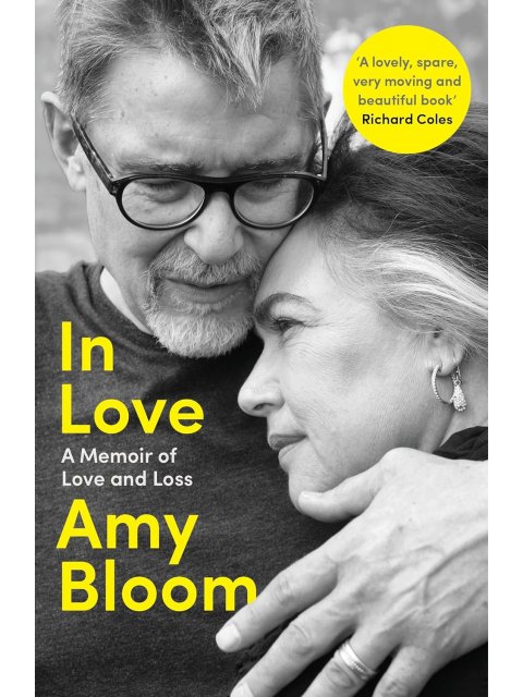 IN LOVE :A MEMOIR OF LOVE AND LOSS