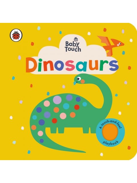 Baby Touch: Dinosaurs Board Book