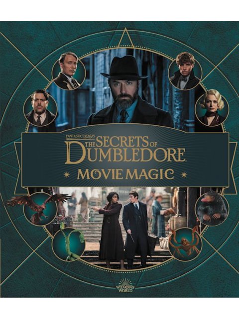 FANTASTIC BEASTS – THE SECRETS OF DUMBLEDORE MOVIE MAGIC HC