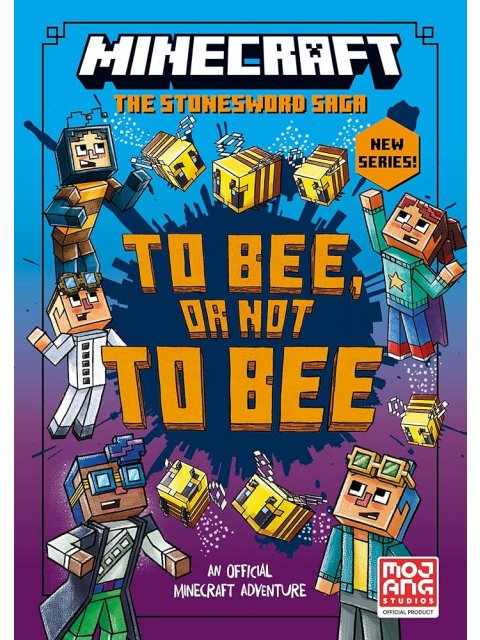MINECRAFT: TO BEE, OR NOT TO BEE! (STONESWORD CHRONICLES #4) PB