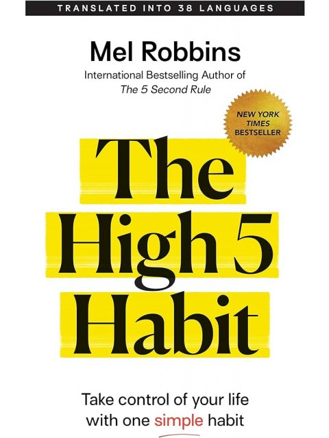 The High 5 Habit : Take Control of Your Life with One Simple Habit