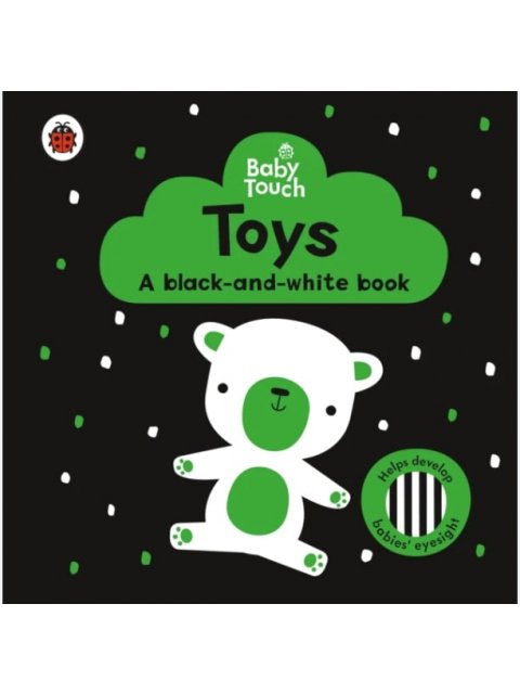Baby Touch: Toys: a black-and-white book Board Book