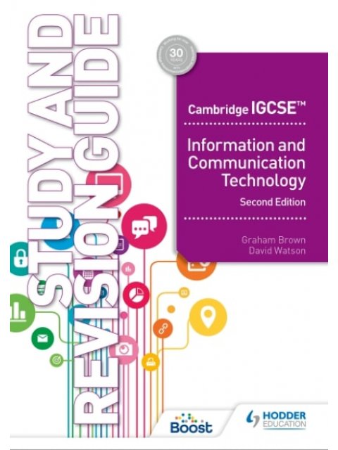 CAMBRIDGE IGSCE INFORMATION ADN COMMUNICATION TECHNOLOGY STUY AND REVISOJN GUIDE