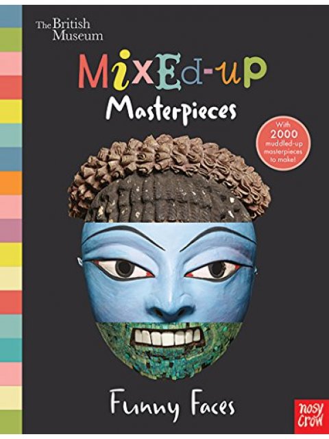 BRITISH MUSEUM : MIXED-UP MASTERPIECES, FUNNY FACES HC