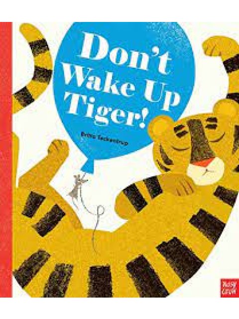 DON'T WAKE UP TIGER! PB