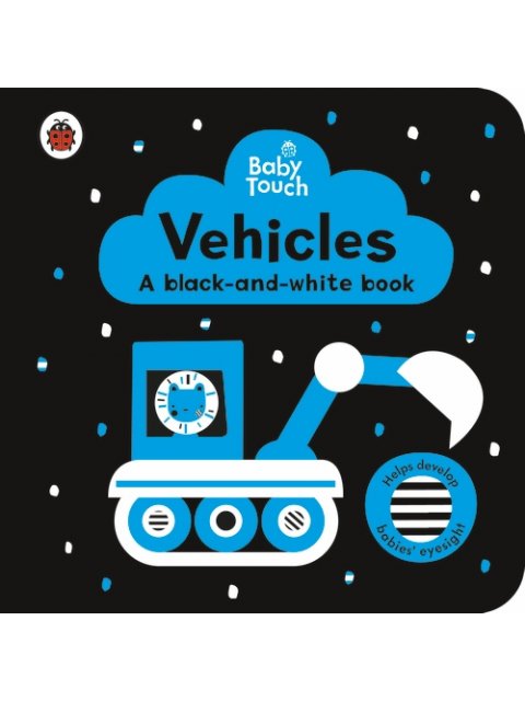 Baby Touch: Vehicles: a black-and-white book Board Book