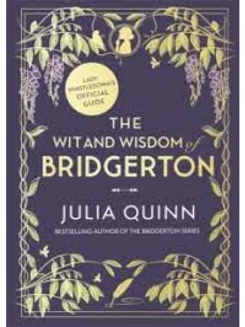 THE WIT AND WISDOM OB BRIDGERTON:LADY WHISTLEDOWN'S OFFICIAL GUIDE HC