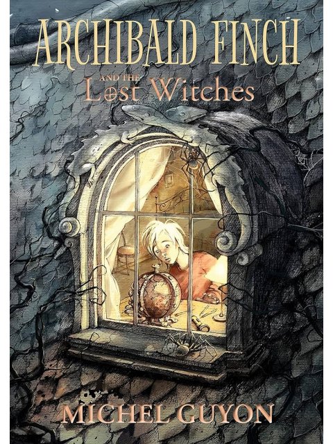 ARCHIBALD FINCH AND THE LOST WITCHES: 1 HC