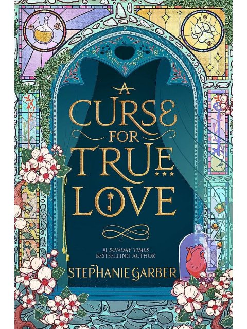 A Curse For True Love : the thrilling final book in the Sunday Times bestselling series