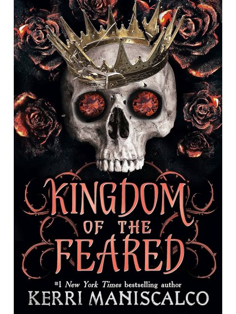 Kingdom of the Feared : The Sunday Times and New York Times bestselling steamy finale to the Kingdom