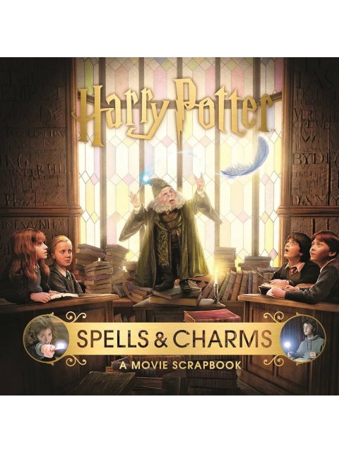 HARRY POTTER - SPELLS AND CHARMS: A MOVIE SCRAPBOOK HC