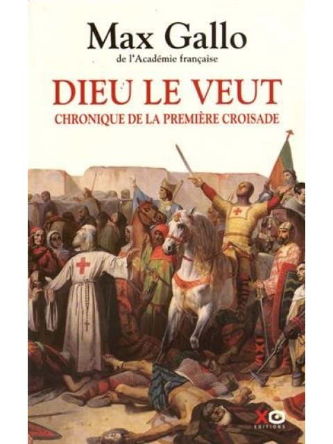 DEIU LE VEUT : CHRONIQUE DE LA PREMIERE CROISADE