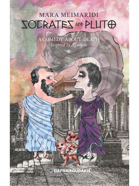 SOCRATES AND PLUTO A COMEDY ABOUT DEATH INSPIRED BY AGATHON