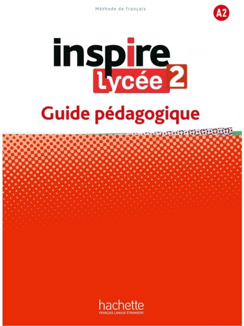 INSPIRE LYCÉE 2 GUIDE PEDAGOGIQUE