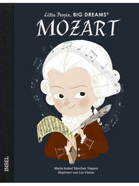 LITTLE PEOPLE, BIG DREAMS : WOLFGANG AMADEUS MOZART