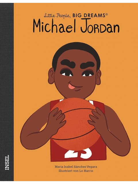 LITTLE PEOPLE, BIG DREAMS : MICHAEL JORDAN
