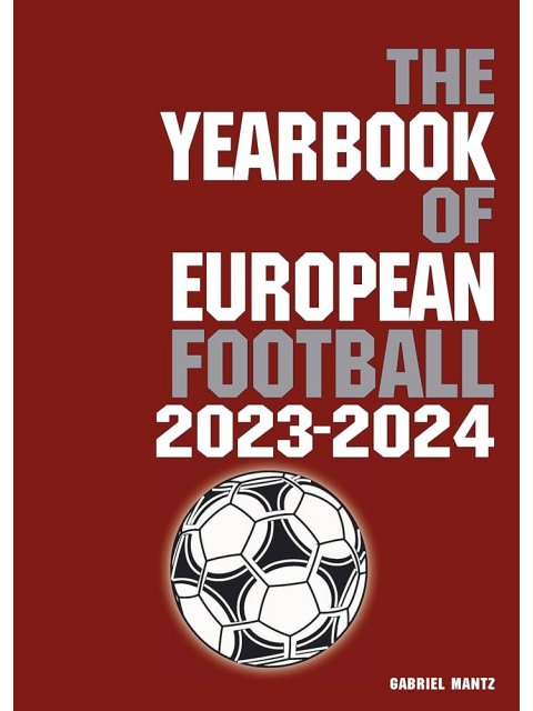 THE YEARBOOK OF EUROPEAN FOOTBALL 2023-2024 PB