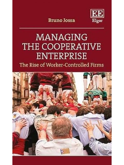MANAGING THE COOPERATIVE ENTERPRISE. THE RISE OF WORKER-CONTROLLED FIRMS