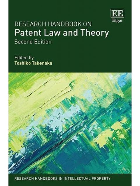 RESEARCH HANDBOOK ON PATENT LAW AND THEORY