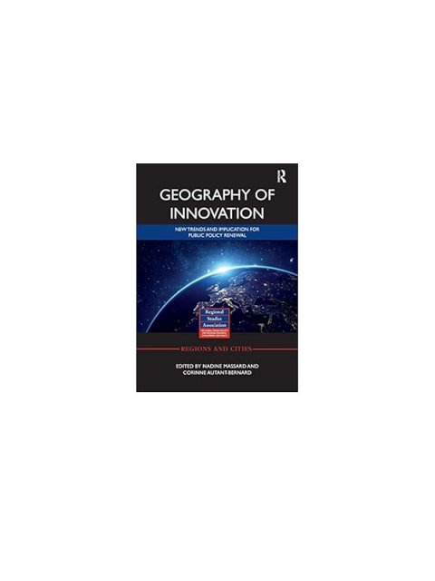 GEOGRAPHY OF INNOVATION. NEW TRENDS AND IMPLICATION FOR PUBLIC POLICY RENEWAL