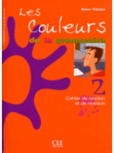 LES COULEURS DE LA GRAMMAIRE 2 CAHIER DE SOUTIEN ET REVISION