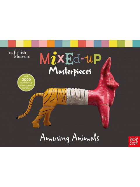 BRITISH MUSEUM : MIXED-UP MASTERPIECES, AMUSING ANIMALS HC