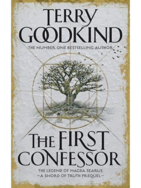 The First Confessor : Sword of Truth: The Prequel