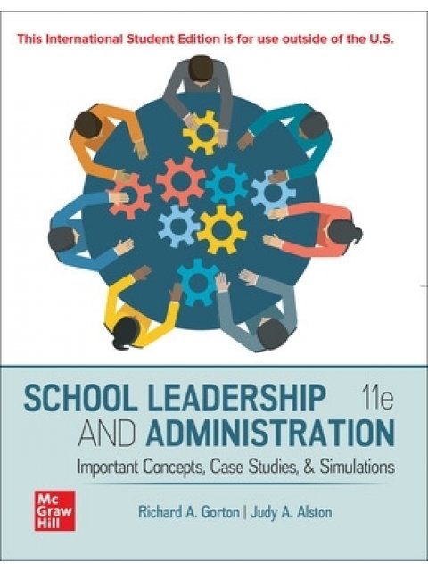 School Leadership and Administration: Important Concepts Case Studies and Simulations ISE