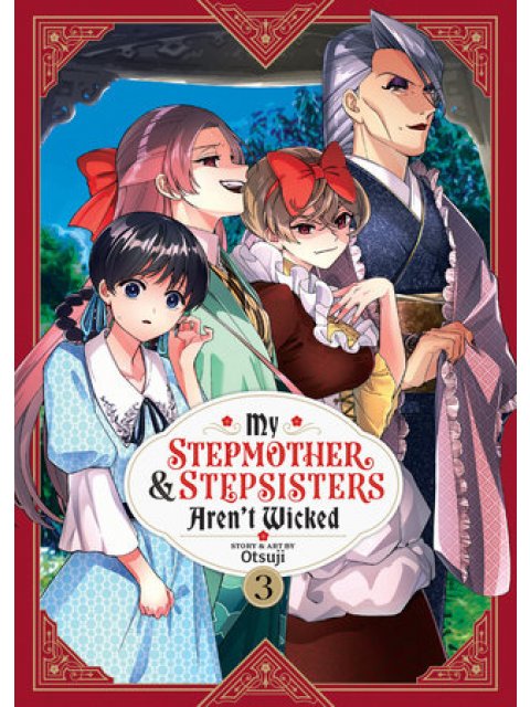 MY STEPMOTHER AND STEPSISTERS AREN'T WICKED VOL. 3 : 3
