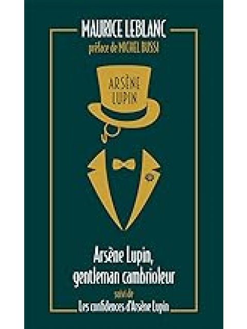 ARSENE LUPIN, GENTLEMAN CAMBRIOLEUR SUIVI DE LES CONFIDENCES D'ARSENE LUPIN