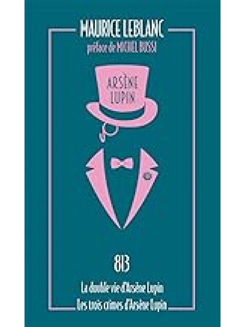813. LA DOUBLE VIE D'ARSENE LUPIN - LES TROIS CRIMES D'ARSENE LUPIN
